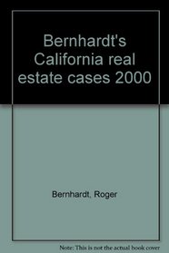 Bernhardt's California real estate cases 2000
