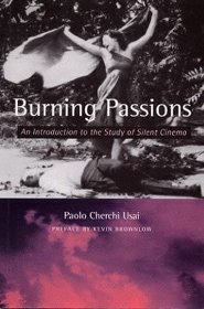 Burning Passions: An Introduction to the Study of Silent Cinema