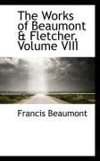 The Works of Beaumont & Fletcher, Volume VIII