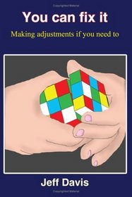 You can fix it: Making adjustments if you need to