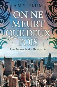 On Ne Meurt Que Deux Fois (Revenants) (Volume 5) (French Edition)