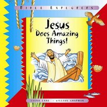 Jesus Does Amazing Things (Bible Explorers)