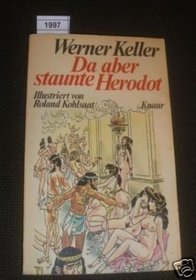 Da aber staunte Herodot: Merkwurdige u. gruselige, wunderbare u. kom. Stories d. Vaters d. Geschichte (German Edition)