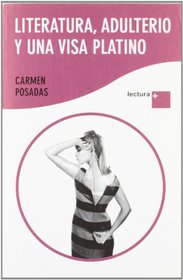 Literatura, adulterio y una visa platino (Spanish Edition)