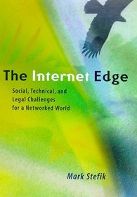 The Internet Edge: Social, Technical, and Legal Challenges for a Networked World