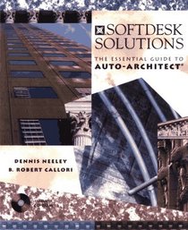 Softdesk Solutions: The Essential Guide to Auto-Architect(r)