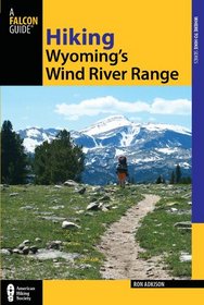 Hiking Wyoming's Wind River Range, 2nd (Regional Hiking Series)