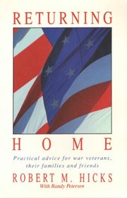 Returning Home/Practical Advice for War Veterans, Their Families and Friends