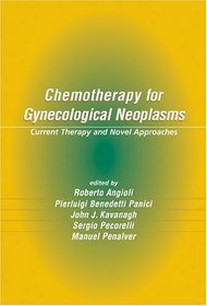 Chemotherapy for Gynecological Neoplasms: Current Therapy and Novel Approaches (Basic and Clinical Oncology)