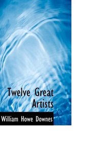 Twelve Great Artists