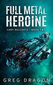 Full Metal Heroine (Lady Hellgate, Bk 2)