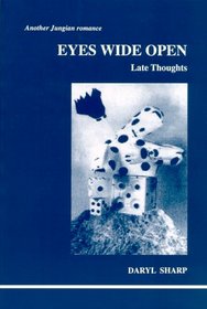 Eyes Wide Open: Late Thoughts (Studies in Jungian Psychology by Jungian Analysts)