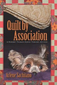 Quilt by Association (Harriet Truman / Loose Threads, Bk 4)
