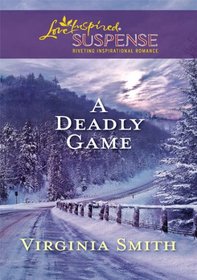 A Deadly Game (Love Inspired Suspense, No 281)