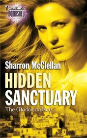 Hidden Sanctuary (Madonna Key, Bk 5) (Silhouette Bombshell, No 114)