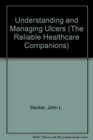 Understanding and Managing Ulcers (The Reliable Healthcare Companions)