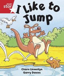I Like to Jump: Reception/P1 Red level (Rigby Star)