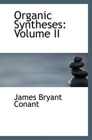 Organic Syntheses: Volume II