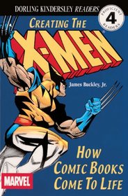 Creating the Xmen: How Comic Books Came to Life (DK Readers: Level 4 (Sagebrush))