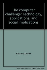 The computer challenge: Technology, applications, and social implications