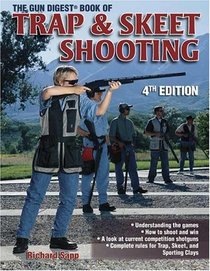 The Gun Digest Book Of Trap  Skeet Shooting