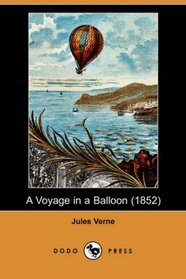 A Voyage in a Balloon (1852) (Dodo Press)