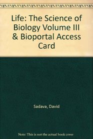 Life: The Science of Biology Volume III & BioPortal Access Card