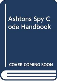 Ashtons Spy Code Handbook