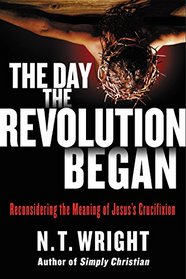 The Revolution Has Already Begun: Rethinking What Happened on the Cross