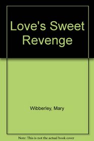 Love's Sweet Revenge