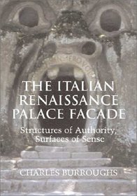 The Italian Renaissance Palace Faade: Structures of Authority, Surfaces of Sense (Res Monographs in Anthropology and Aesthetics)