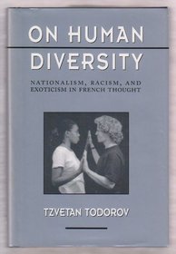 On Human Diversity : Nationalism, Racism, and Exoticism in French Thought (Convergences: Inventories of the Present)