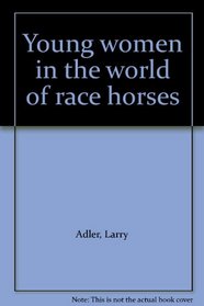 Young women in the world of race horses