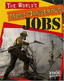 The World's Most Dangerous Jobs (Edge Books)