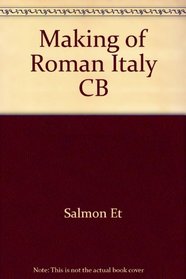 The Making of Roman Italy (Aspects of Greek and Roman Life)