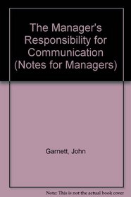 The Manager's Responsibility for Communication (Notes for Managers)
