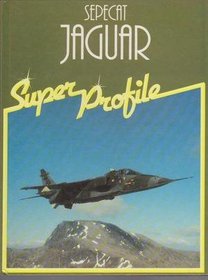 Sepecat Jaguar (Super Profile Series)