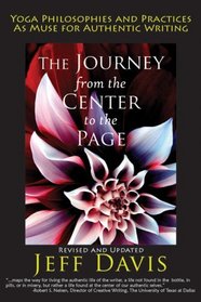 The Journey from the Center to the Page: Yoga Philosophies and Practices as Muse for Authentic Writing