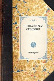 Dead Towns of Georgia (Travel in America)