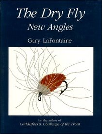 The Dry Fly: New Angles