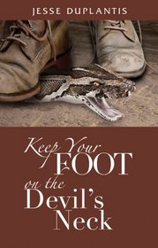 Keep Your Foot On The Devil's Neck