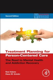 Treatment Planning for Person-Centered Care, Second Edition: Shared Decision Making for Whole Health (Practical Resources for the Mental Health Professional)