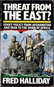 Threat from the East? Soviet Policy from Afghanistan and Iran to the Horn of Africa