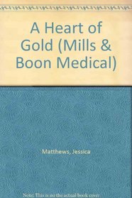 A Heart of Gold (Medical Romance)