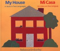 My House: A Book in Two Languages/Mi Casa: Un Libro en dos Lenguas
