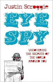 Eye Spy: Uncovering the Secrets of the World Around You