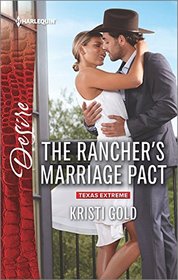 The Rancher's Marriage Pact (Texas Extreme) (Harlequin Desire, No 2435)