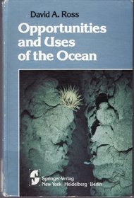 Opportunities and Uses of the Ocean