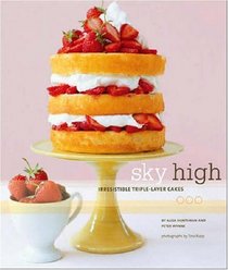 Sky High: Irresistible Triple-Layer Cakes