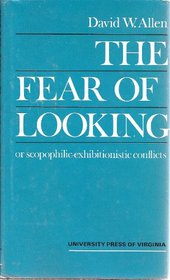The Fear of Looking: Or Scopophilic-Exhibitionistic Conflicts